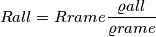 R all=Rrame\frac{\varrho all}{\varrho rame}