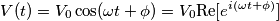 V(t)=V_{0} \cos(\omega t + \phi)=V_{0} \text{Re[}e^{i(\omega t+\phi)}\text{]}