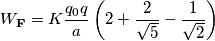 W_{\textbf{F}}=K\frac{q_0 q}{a}\left(2+\frac{2}{\sqrt{5}}-\frac{1}{\sqrt{2}}\right)