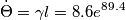 \dot{\Theta }=\gamma l=8.6e^{89.4}