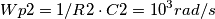 Wp2 = 1/R2\cdot C2 = 10^3 rad/s