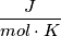 \frac{J}{mol \cdot K}