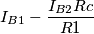 I_{B1} - \frac{I_{B2}Rc}{R1}