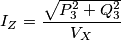 I_Z=\frac{\sqrt{P_3^2+Q_3^2}}{V_X} I_Z=\frac{\sqrt{P_3^2+Q_3^2}}{V_X}