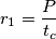 r_{1} = \frac{P}{t_{c}}