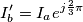 I'_b = I_a e^{j \frac{2}{3}\pi} I'_b = I_a e^{j \frac{2}{3}\pi}