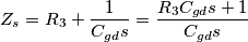 Z_s = R_3 + \frac{1}{C_{gd}s} = \frac{R_3C_{gd}s+1}{C_{gd}s}