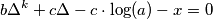 b\Delta^k+c\Delta-c \cdot \log(a)-x=0