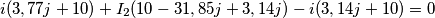 i(3,77j+10)+I_{2}(10-31,85j+3,14j)-i(3,14j+10)=0