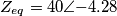 Z_{eq} = 40\angle{-4.28}