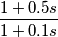 \frac{1+0.5s}{1+0.1s}