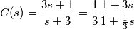 C(s)=\frac{3s+1}{s+3}=\frac{1}{3}\frac{1+3s}{1+\frac{1}{3}s}