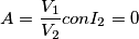 A={V_1 \over V_2} con I_2 = 0