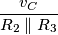 \frac{v_C}{R_2 \parallel R_3}