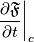 \left. \frac{\partial \mathfrak{F}}{\partial t}\right|_c