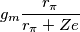 g_m\dfrac{r_\pi}{r_\pi+Ze}