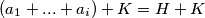 (a_1 +... + a_i) + K = H+K (a_1 +... + a_i) + K = H+K