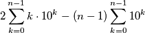 2\sum_{k=0}^{n-1}k\cdot 10^{k}-\left ( n-1 \right )\sum_{k=0}^{n-1}10^{k} 2\sum_{k=0}^{n-1}k\cdot 10^{k}-\left ( n-1 \right )\sum_{k=0}^{n-1}10^{k}