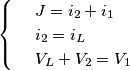 \[\begin{cases} & \ J=i_2+i_1 \\ & \ i_2=i_L \\ & \ V_L+V_2=V_1 \end{cases}\]