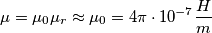 \mu =\mu_0 \mu_r\approx \mu_0=4\pi\cdot 10^{-7}\frac{H}{m}