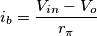 i_b = \frac{V_{in} - V_o}{r_\pi}
