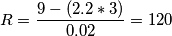 R = \frac{9-(2.2*3)}{0.02} = 120 R = \frac{9-(2.2*3)}{0.02} = 120