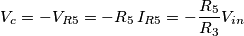 V_c=-V_{R5}=-R_5\,I_{R5}=-\frac{R_5}{R_3}V_{in}