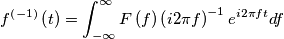f^{\left( -1 \right)}\left( t \right)=\int_{-\infty }^{\infty }{F\left( f \right)\left( i2\pi f \right)^{-1}e^{i2\pi ft}df}