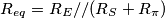 R_{eq}=R_E//(R_S+R_{\pi}) R_{eq}=R_E//(R_S+R_{\pi})
