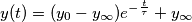 y(t)=(y_0-y_\infty)e^{-\frac{t}{\tau }}+y_\infty y(t)=(y_0-y_\infty)e^{-\frac{t}{\tau }}+y_\infty