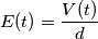 E(t)=\frac{V(t)}{d}