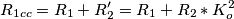 R_{1cc}=R_1+R_2'=R_1+R_2*K_o^2