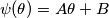 \psi(\theta) = A\theta+B \psi(\theta) = A\theta+B