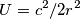 U = c^2/2r^2 U = c^2/2r^2