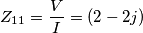 Z_{11}=\frac{V}{I}=(2-2j) Z_{11}=\frac{V}{I}=(2-2j)