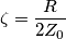 \zeta=\frac{R}{2Z_0} \zeta=\frac{R}{2Z_0}