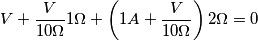 V+\frac{V}{10\Omega}1\Omega+\left(1A+\frac{V}{10\Omega}\right)2\Omega=0