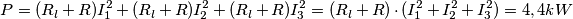 P=(R_l+R)I_1^2+(R_l+R)I_2^2+(R_l+R)I_3^2=(R_l+R)\cdot (I_1^2+I_2^2+I_3^2)=4,4kW