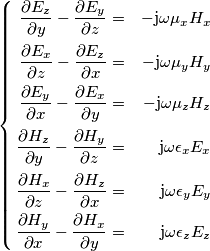 \left \{ \begin{aligned}
\frac{\partial E_z}{\partial y}-\frac{\partial E_y}{\partial z}&=&-\mathrm{j}\omega\mu_x H_x \\
\frac{\partial E_x}{\partial z}-\frac{\partial E_z}{\partial x}&=&-\mathrm{j}\omega\mu_y H_y \\
\frac{\partial E_y}{\partial x}-\frac{\partial E_x}{\partial y}&=&-\mathrm{j}\omega\mu_z H_z \\
%
\frac{\partial H_z}{\partial y}-\frac{\partial H_y}{\partial z}&=&\mathrm{j}\omega\epsilon_x E_x \\
\frac{\partial H_x}{\partial z}-\frac{\partial H_z}{\partial x}&=&\mathrm{j}\omega\epsilon_y E_y \\
\frac{\partial H_y}{\partial x}-\frac{\partial H_x}{\partial y}&=&\mathrm{j}\omega\epsilon_z E_z
\end{aligned}
\right . \left \{ \begin{aligned}
\frac{\partial E_z}{\partial y}-\frac{\partial E_y}{\partial z}&=&-\mathrm{j}\omega\mu_x H_x \\
\frac{\partial E_x}{\partial z}-\frac{\partial E_z}{\partial x}&=&-\mathrm{j}\omega\mu_y H_y \\
\frac{\partial E_y}{\partial x}-\frac{\partial E_x}{\partial y}&=&-\mathrm{j}\omega\mu_z H_z \\
%
\frac{\partial H_z}{\partial y}-\frac{\partial H_y}{\partial z}&=&\mathrm{j}\omega\epsilon_x E_x \\
\frac{\partial H_x}{\partial z}-\frac{\partial H_z}{\partial x}&=&\mathrm{j}\omega\epsilon_y E_y \\
\frac{\partial H_y}{\partial x}-\frac{\partial H_x}{\partial y}&=&\mathrm{j}\omega\epsilon_z E_z
\end{aligned}
\right .