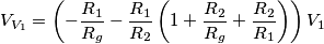 V_{V_1}=\left(-\frac{R_1}{R_g}-\frac{R_1}{R_2}\left(1+\frac{R_2}{R_g}+\frac{R_2}{R_1}\right)\right)V_1