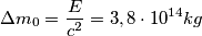 \Delta m_{0} = \frac{E}{c^2} = 3,8\cdot 10^{14} kg \Delta m_{0} = \frac{E}{c^2} = 3,8\cdot 10^{14} kg
