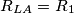 {R_{LA}} = {R_1}