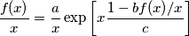 \frac{f(x)}{x}=\frac{a}{x}\exp\left[x\frac{1-bf(x)/x}{c}\right]