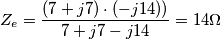 Z_e=\frac{(7+j7)\cdot (-j14))}{7+j7-j14}=14\Omega Z_e=\frac{(7+j7)\cdot (-j14))}{7+j7-j14}=14\Omega
