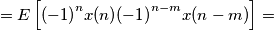 = E\left[{(-1)}^{n}x(n) {(-1)}^{n-m}x(n-m) \right] =