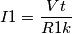 I1 = \frac {Vt}{R 1k}