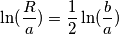 \ln(\frac{R}{a}) = \frac{1}{2}\ln(\frac{b}{a})