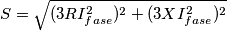 S= \sqrt{(3RI_{fase}^2)^2+(3XI_{fase}^2)^2} S= \sqrt{(3RI_{fase}^2)^2+(3XI_{fase}^2)^2}