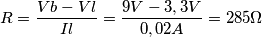R=\frac{Vb-Vl}{Il} = \frac{9V-3,3V}{0,02A}= 285  \Omega
