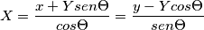 X=\frac{x+Ysen\Theta}{cos\Theta}=\frac{y-Ycos\Theta}{sen\Theta}